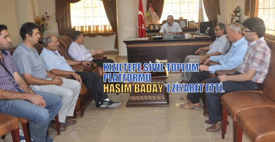 KIZILTEPE SİVİL TOPLUM  PLATFORMU BADAY'I ZİYARET ETTİ.