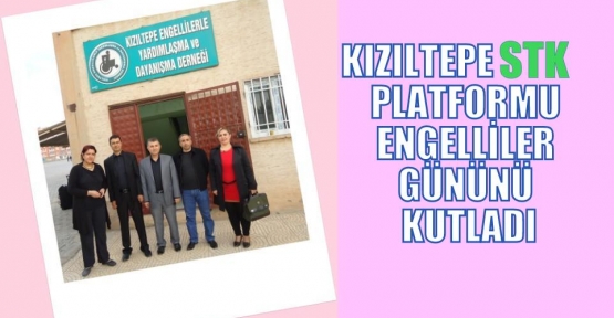 KIZILTEPE STK. PLATFORMU  3 ARALIK DÜNYA ENGELLİLER GÜNÜ MESAJI