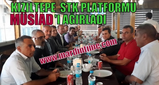 Kızıltepe Stk Platformu Müsiadı Ağırladı