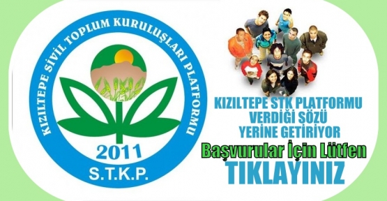 KIZILTEPE STK PLATFORMU VERDİĞİ SÖZÜ YERİNE GETİRİYOR