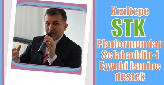 Kızıltepe  STK Platformundan  Selahaddin-i Eyyubi ismine destek 