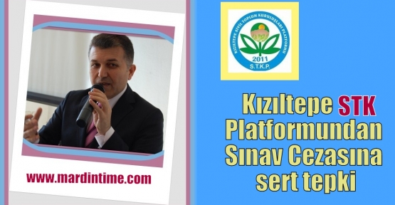   Kızıltepe STK Platformundan Sınav Cezasına sert tepki