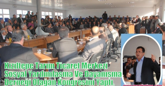 Kızıltepe Tarım Ticaret Merkezi  Sosyal Yardımlaşma Ve Dayanışma Derneği olağan kongresini yaptı.