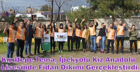 Kızıltepe Tema, İpekyolu Kız Anadolu Lisesinde Fidan Dikimi Gerçekleştirdi.