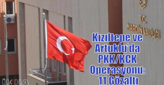 Kızıltepe ve Artuklu’da PKK/KCK Operasyonu: 11 Gözaltı