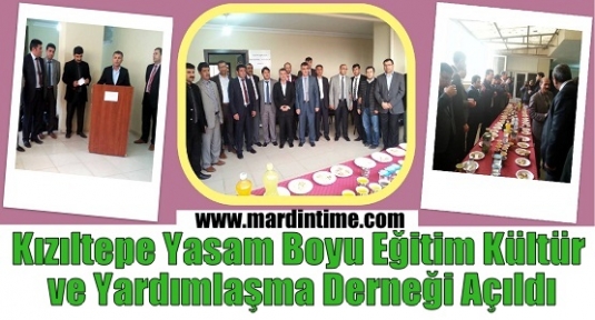 Kızıltepe Yasam Boyu Eğitim Kültür ve Yardımlaşma Derneği Açıldı