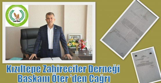 Kızıltepe Zahireciler Derneği Başkanı Öter ’den Çağrı.