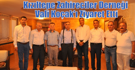 Kızıltepe Zahireciler Derneği Vali Koçak'ı Ziyaret Etti