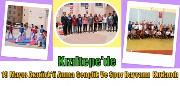 Kızıltepe'de 19 Mayıs Atatürk'ü Anma Gençlik Ve Spor Bayramı  Kutlandı