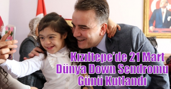 Kızıltepe’de 21 Mart Dünya Down Sendromu Günü Kutlandı