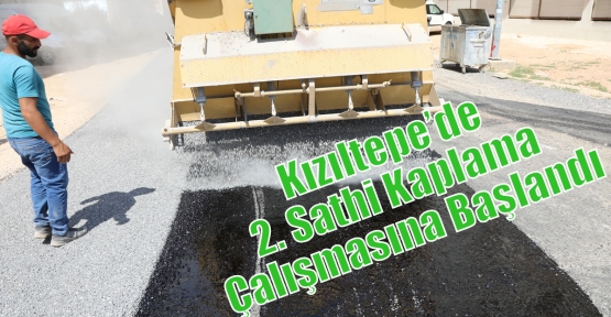 Kızıltepe’de 2. Sathi Kaplama Çalışmasına Başlandı