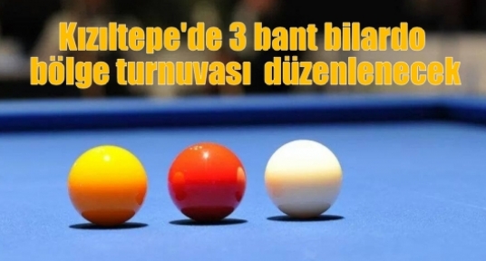 Kızıltepe’de 3 bant bilardo bölge turnuvası  düzenlenecek