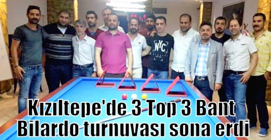 Kızıltepe'de 3 Top 3 Bant Bilardo turnuvası sona erdi