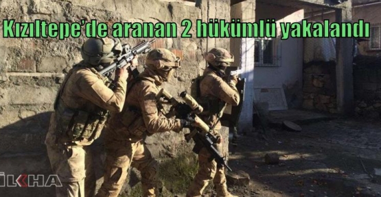 Kızıltepe’de aranan 2 hükümlü yakalandı