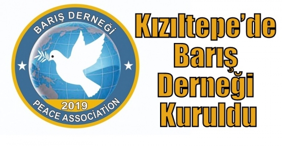 Kızıltepe’de Barış Derneği Kuruldu