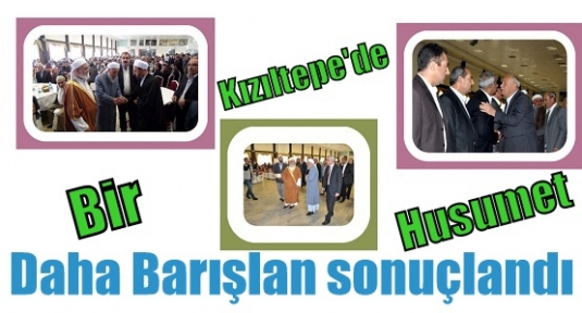 Kızıltepe'de bir husumet daha  barışla sonuçlandı.   