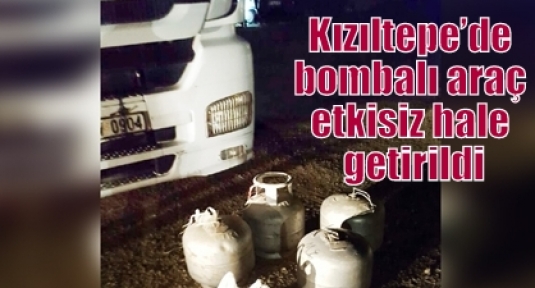 Kızıltepe’de bombalı araç etkisiz hale getirildi