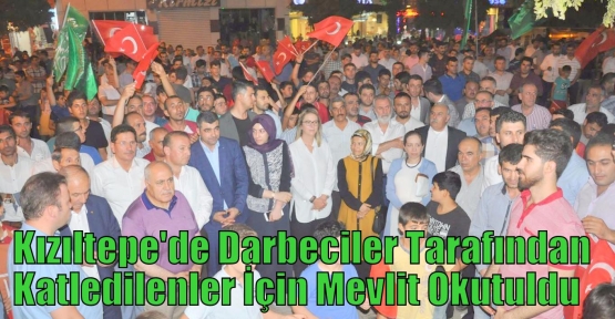 Kızıltepe’de Darbeciler Tarafından Katledilenler İçin Mevlit Okutuldu