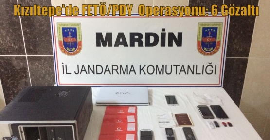 Kızıltepe'de FETÖ/PDY  Operasyonu: 6 Gözaltı