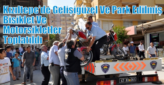 Kızıltepe’de Gelişigüzel Ve Park Edilmiş Bisiklet Ve Motorsikletler Toplatıldı