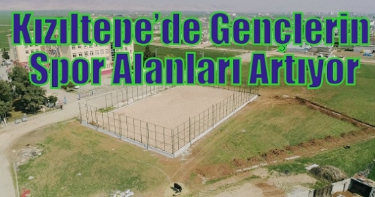 Kızıltepe’de Gençlerin Spor Alanları Artıyor