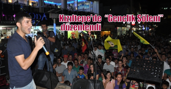 Kızıltepe'de “Gençlik Şöleni” düzenlendi.