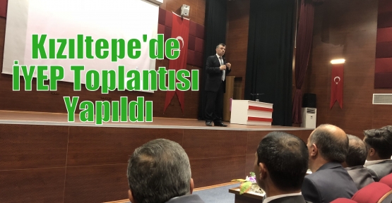 Kızıltepe'de İYEP Toplantısı Yapıldı