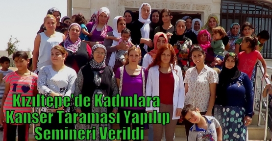 Kızıltepe'de Kadınlara  Kanser Taraması ve Semineri Verildi