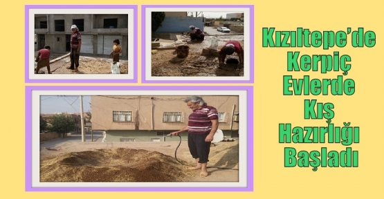 Kızıltepe’de Kerpiç evlerde Kış Hazırlığı Başladı