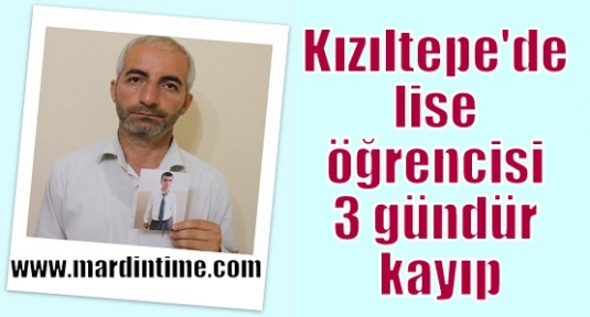 Kızıltepe'de lise öğrencisi 3 gündür kayıp