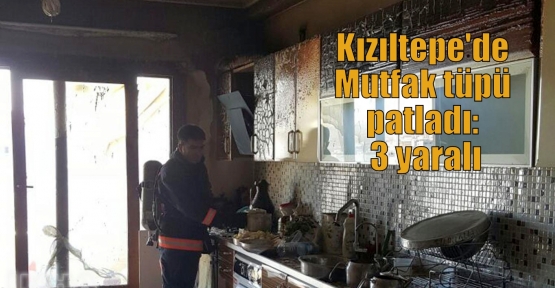 Kızıltepe'de Mutfak tüpü patladı: 3 yaralı