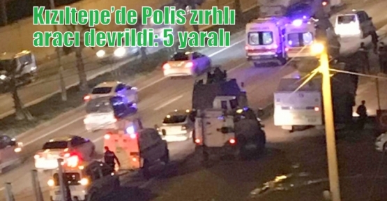 Kızıltepe’de Polis zırhlı aracı devrildi: 5 yaralı