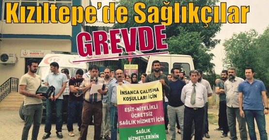 Kızıltepe’de Sağlıkçılar GREVDE