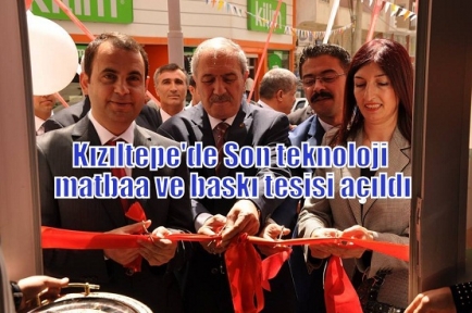 Kızıltepe'de Son teknoloji matbaa ve baskı tesisi açıldı