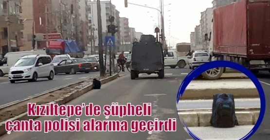 Kızıltepe’de şüpheli çanta polisi alarma geçirdi