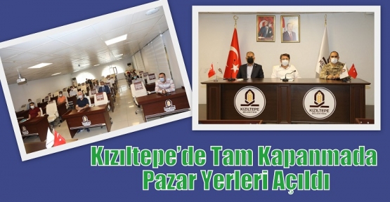 Kızıltepe’de Tam Kapanmada Pazar Yerleri Açıldı