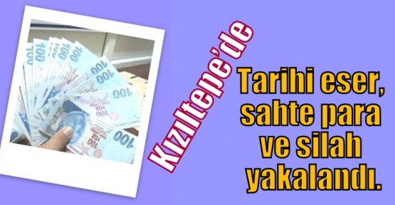 Kızıltepe’de Tarihi eser, sahte para ve silah yakalandı.