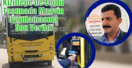 Kızıltepe'de Toplu Taşımada Muavin Uygulamasına Son Verildi