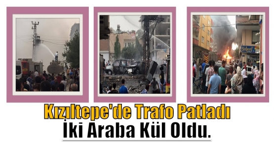 Kızıltepe'de Trafo Patladı İki Araba Kül Oldu.