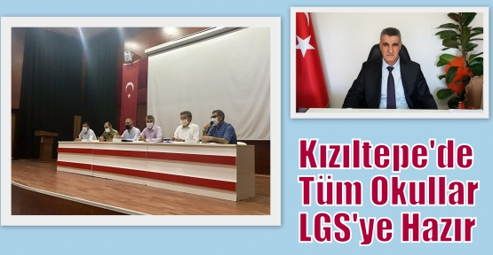 Kızıltepe'de Tüm Okullar LGS'ye Hazır