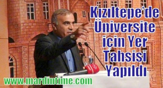 Kızıltepe’de Üniversite için Yer Tahsisi Yapıldı