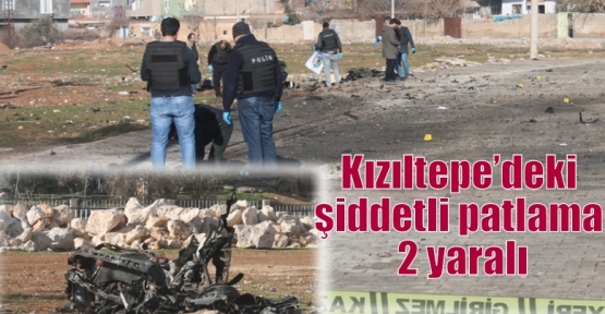 Kızıltepe’deki şiddetli patlama 2 yaralı