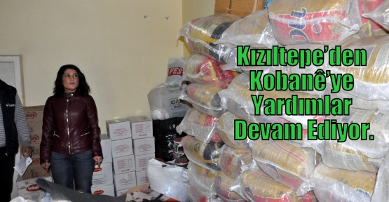 Kızıltepe’den Kobanê’ye Yardımlar Devam Ediyor.