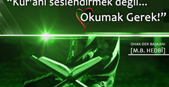 Kur'anı seslendirmek değil Okumak Gerek!	