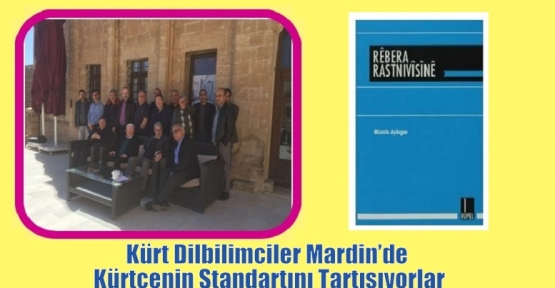 Kürt Dilbilimciler Mardin’de Kürtçenin Standartını Tartışıyorlar