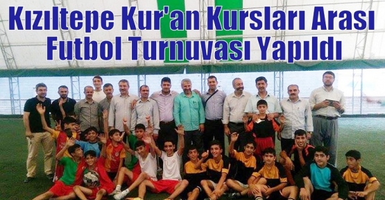 Kzıltepe Kur'an Kursları Arası Futbol Turnuvası Yapıldı