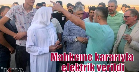 Mahkeme kararıyla elektrik verildi