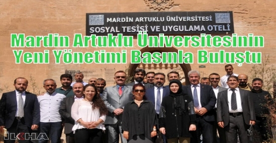 Mardin Artuklu Üniversitesinin yeni yönetimi basınla buluştu 