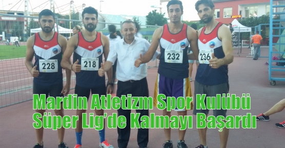                                     Mardin Atletizm Spor Kulübü Süper Lig’de Kalmayı Başardı…