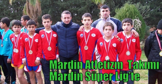 Mardin Atletizm  Takımı Mardin Süper Lig’te 